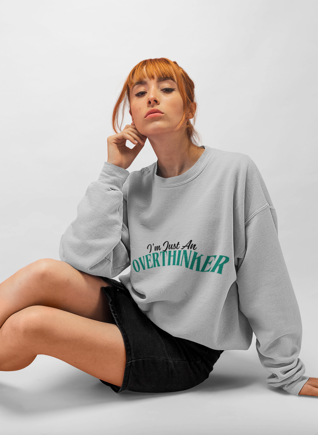 I'm Just An Overthinker (Sweatshirt)