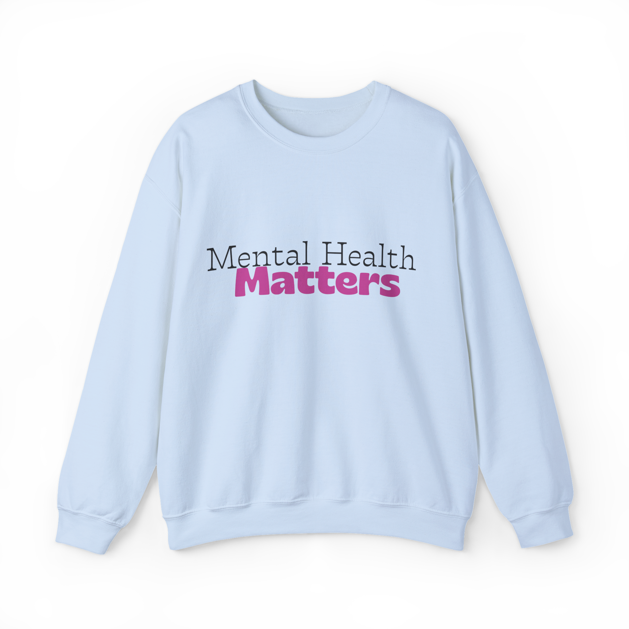 Mental Health Matters (Sweatshirt)
